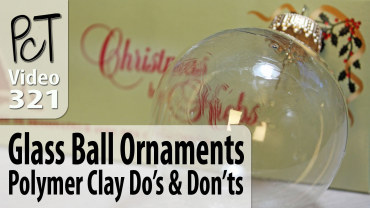 Glass Ball Ornaments Polymer Clay Do's & Don'ts Vid-321