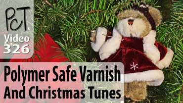 Polymer Safe Varnish And Christmas Tunes Vid-326