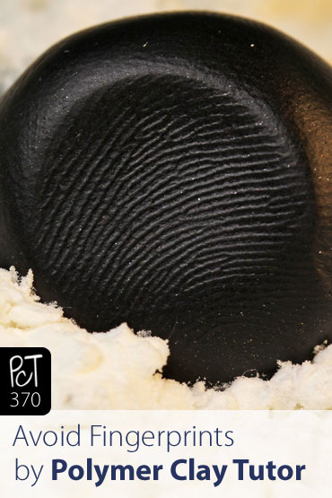 How To Avoid Fingerprints On Your Polymer Clay Vid-370