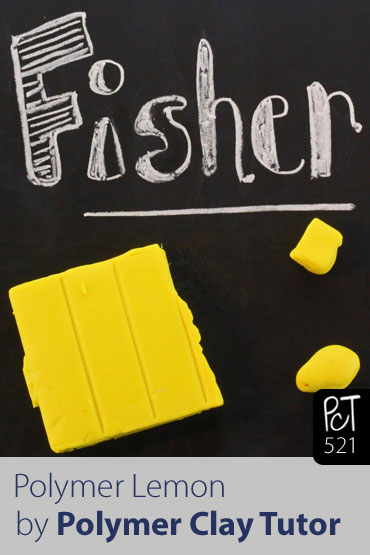 Polymer Clay Lemon Fisher Lietz Steps In Vid-521
